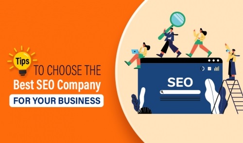 Top 4 Must-know Tips to Choose the Best SEO Company For Your Business